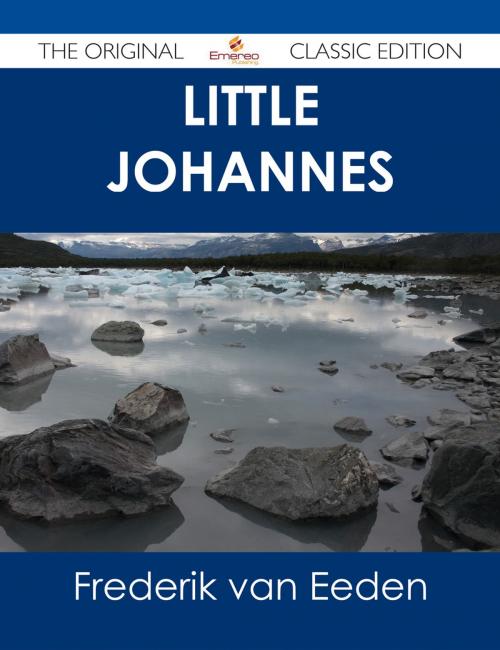Cover of the book Little Johannes - The Original Classic Edition by Frederik van Eeden, Emereo Publishing