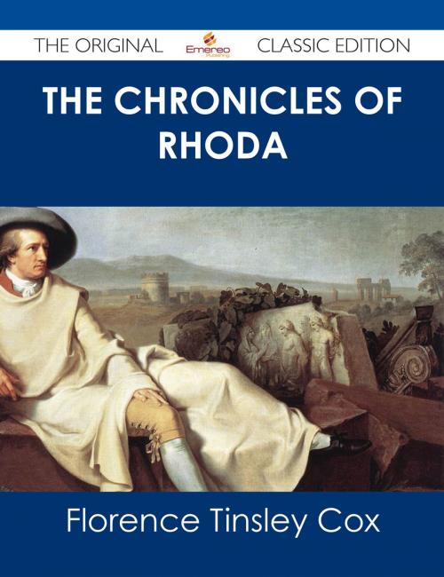Cover of the book The Chronicles of Rhoda - The Original Classic Edition by Florence Tinsley Cox, Emereo Publishing