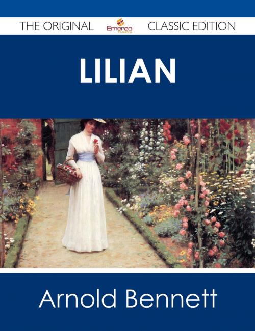Cover of the book Lilian - The Original Classic Edition by Arnold Bennett, Emereo Publishing