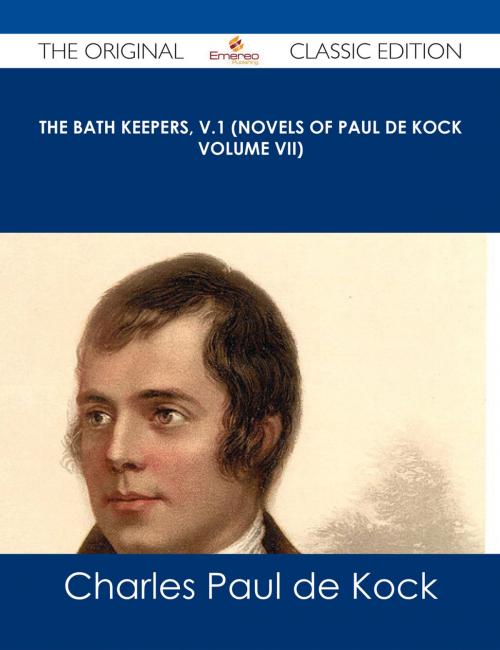 Cover of the book The Bath Keepers, v.1 (Novels of Paul de Kock Volume VII) - The Original Classic Edition by Charles Paul de Kock, Emereo Publishing
