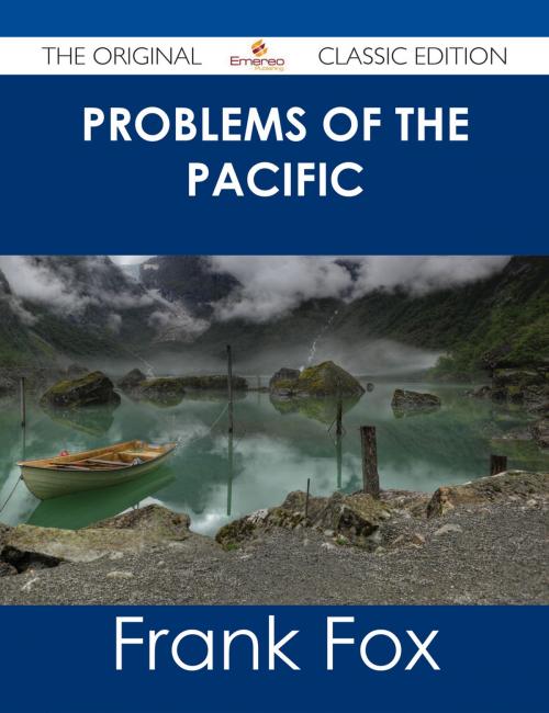 Cover of the book Problems of the Pacific - The Original Classic Edition by Frank Fox, Emereo Publishing