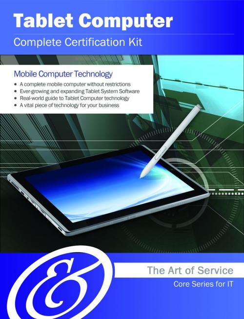 Cover of the book Tablet Computer Complete Certification Kit - Core Series for IT by Ivanka Menken, Emereo Publishing