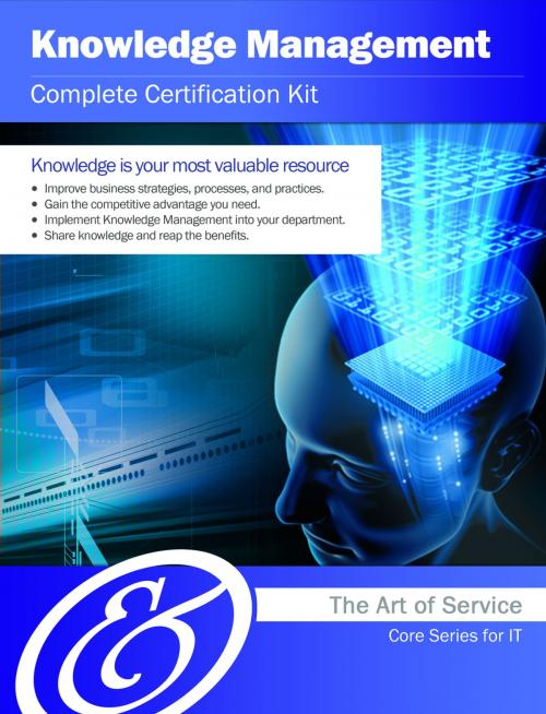 Cover of the book Knowledge Management Complete Certification Kit - Core Series for IT by Ivanka Menken, Emereo Publishing