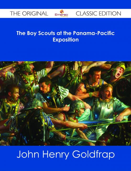 Cover of the book The Boy Scouts at the Panama-Pacific Exposition - The Original Classic Edition by John Henry Goldfrap, Emereo Publishing