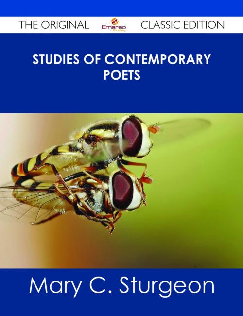 Cover of the book Studies of Contemporary Poets - The Original Classic Edition by Mary C. Sturgeon, Emereo Publishing
