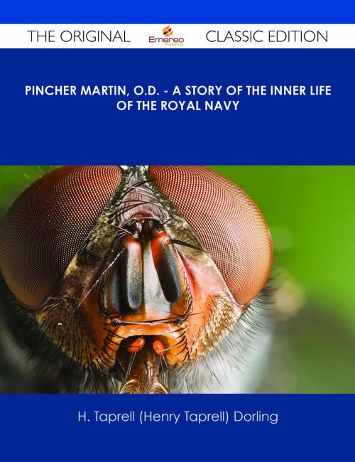 Cover of the book Pincher Martin, O.D. - A Story of the Inner Life of the Royal Navy - The Original Classic Edition by H. Taprell (Henry Taprell) Dorling, Emereo Publishing