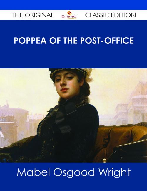 Cover of the book Poppea of the Post-Office - The Original Classic Edition by Mabel Osgood Wright, Emereo Publishing