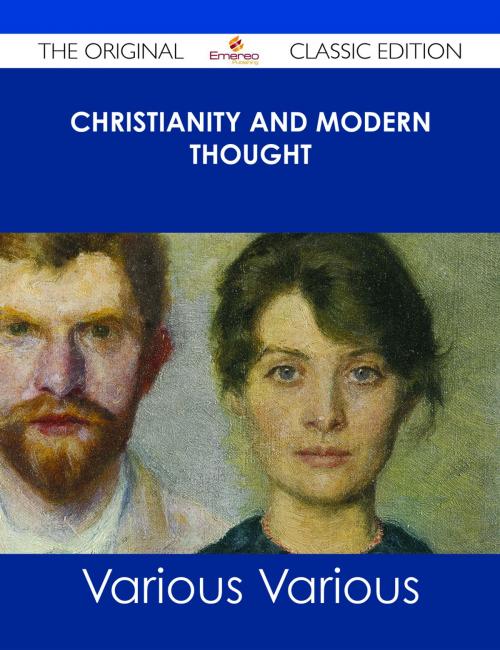 Cover of the book Christianity and Modern Thought - The Original Classic Edition by Various, Emereo Publishing