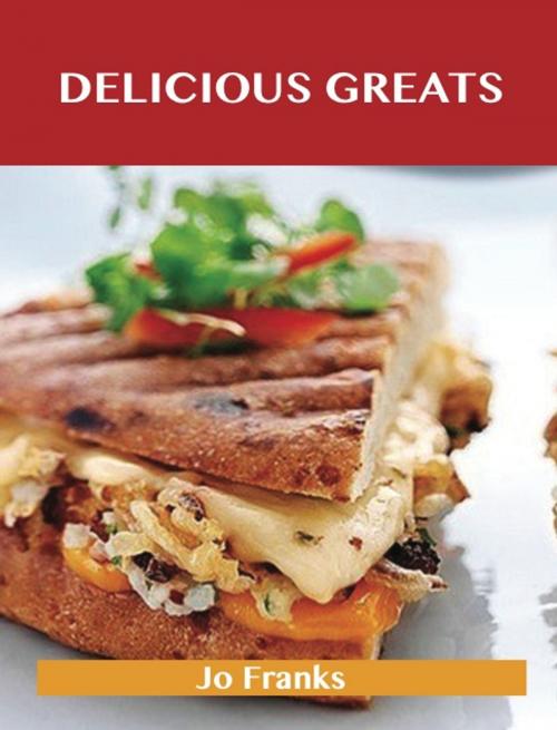 Cover of the book Delicious Greats: Delicious Delicious Recipes, The Top 100 Delicious Recipes by Jo Franks, Emereo Publishing
