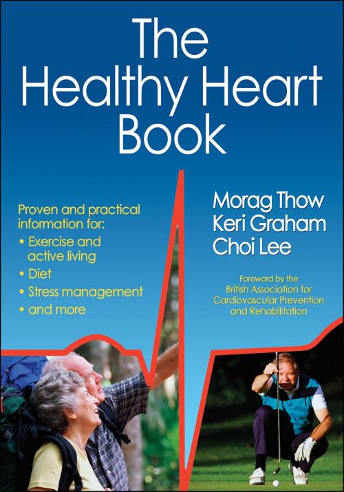 Cover of the book The Healthy Heart Book by Morag Thow, Keri Graham, Choi Lee, Human Kinetics, Inc.
