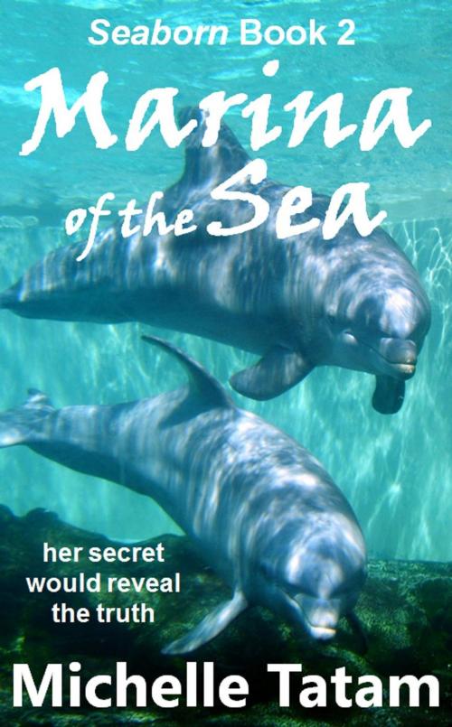 Cover of the book Marina of the Sea by Michelle Tatam, Michelle Tatam