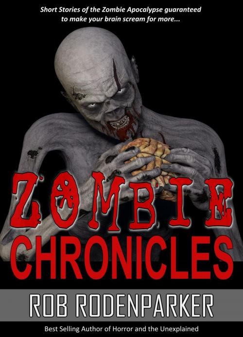Cover of the book Zombie Chronicles by Rob RodenParker, Cryptic Lizard Publishing