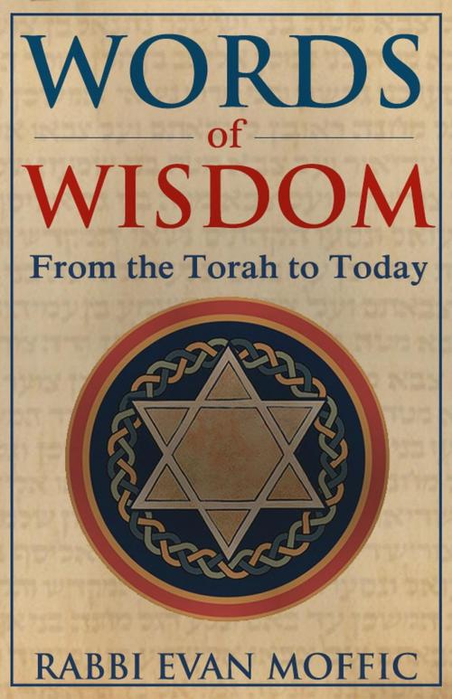 Cover of the book Words of Wisdom: From the Torah to Today by Evan Moffic, Evan Moffic