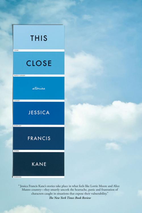 Cover of the book This Close by Jessica Francis Kane, Graywolf Press