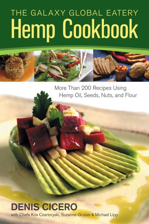 Cover of the book The Galaxy Global Eatery Hemp Cookbook by Denis Cicero, Kris Czartoryski, Suzanne Gruber, Michael Lipp, North Atlantic Books
