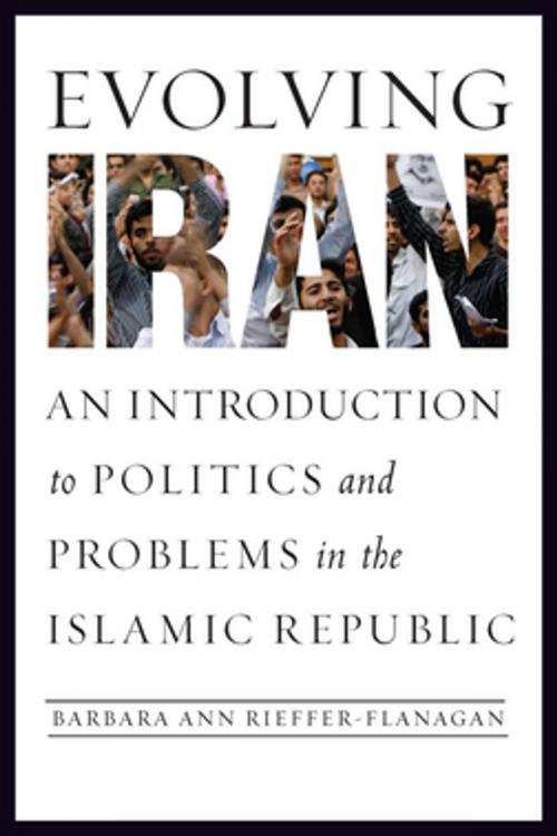 Cover of the book Evolving Iran by Barbara Ann Rieffer-Flanagan, Georgetown University Press
