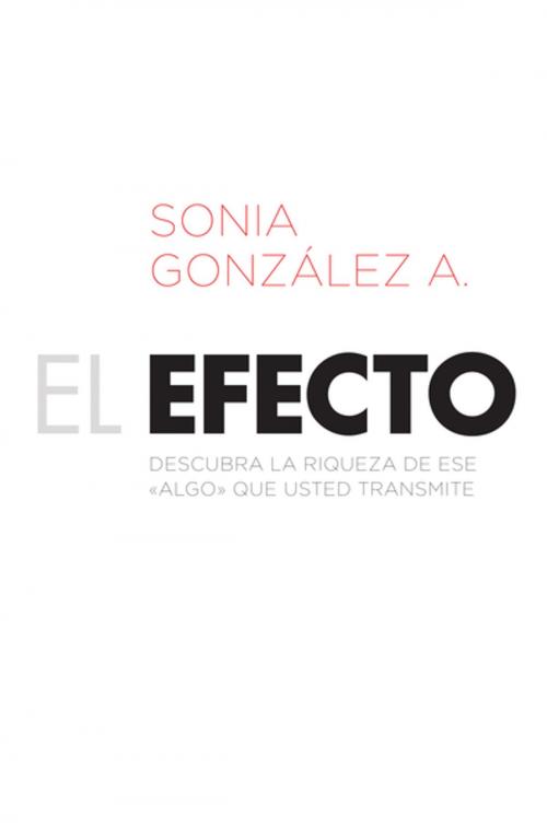 Cover of the book El efecto by Sonia González Boysen, Grupo Nelson