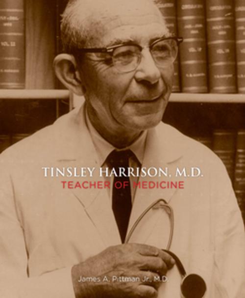 Cover of the book Tinsley Harrison, M.D. by James Pittman Jr., MD., NewSouth Books