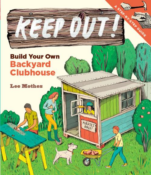 Cover of the book Keep Out! by Lee Mothes, Storey Publishing, LLC