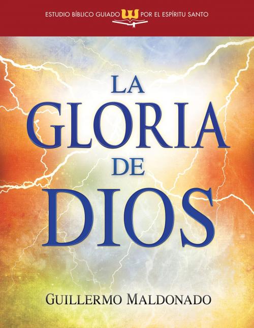 Cover of the book La gloria de Dios by Guillermo Maldonado, Whitaker House