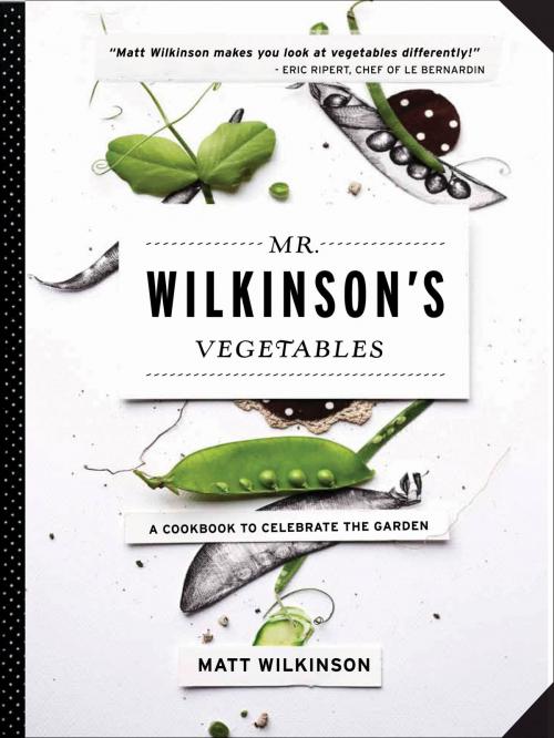 Cover of the book Mr. Wilkinson's Vegetables by Matt Wilkinson, Running Press