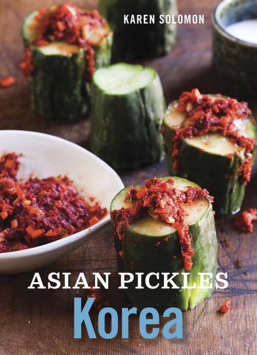 Cover of the book Asian Pickles: Korea by Karen Solomon, Potter/Ten Speed/Harmony/Rodale