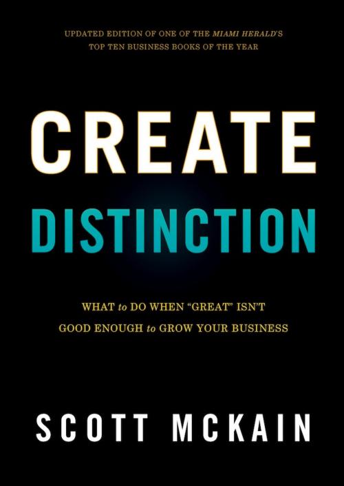 Cover of the book Create Distinction by Scott McKain, Greenleaf Book Group Press