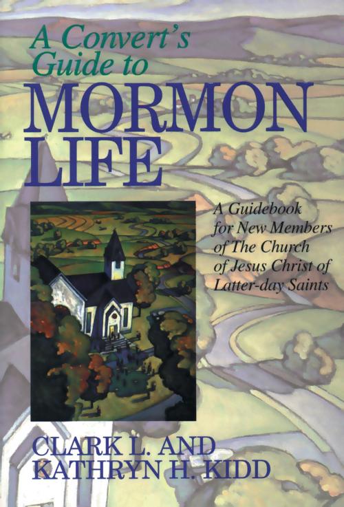 Cover of the book Convert's Guide to Mormon Life by Clark L. Kidd, Deseret Book Company