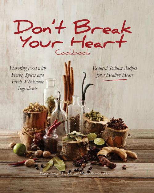Cover of the book Don't Break Your Heart Cookbook by Shara Aaron, MS, RD, MS, RD, Monica Bearden, RD, LD, RD, MBI Publishing Company