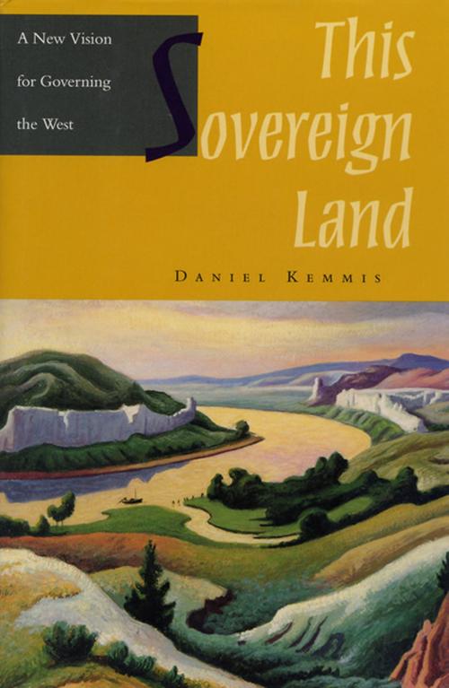 Cover of the book This Sovereign Land by Daniel Kemmis, Island Press