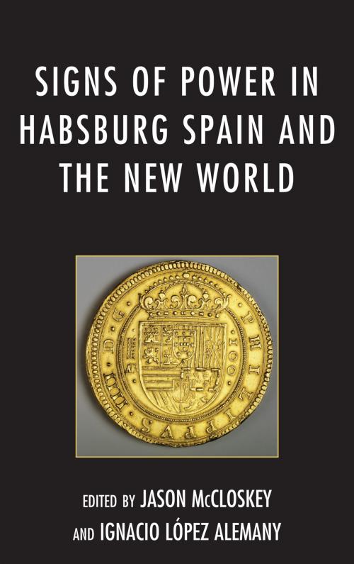 Cover of the book Signs of Power in Habsburg Spain and the New World by , Bucknell University Press