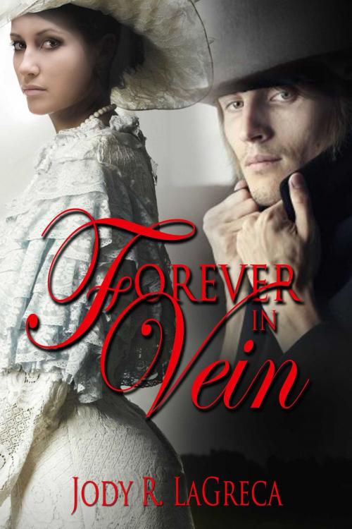 Cover of the book Forever In Vein by Jody R. LaGreca, Whiskey Creek Press