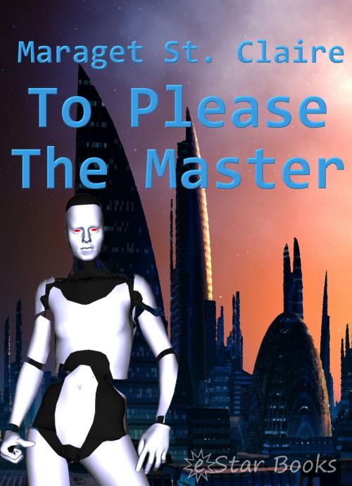 Cover of the book To Please the Master by Margaret St. Claire, eStar Books LLC