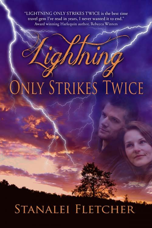 Cover of the book Lightning Only Strikes Twice by Stanalei  Fletcher, The Wild Rose Press, Inc.