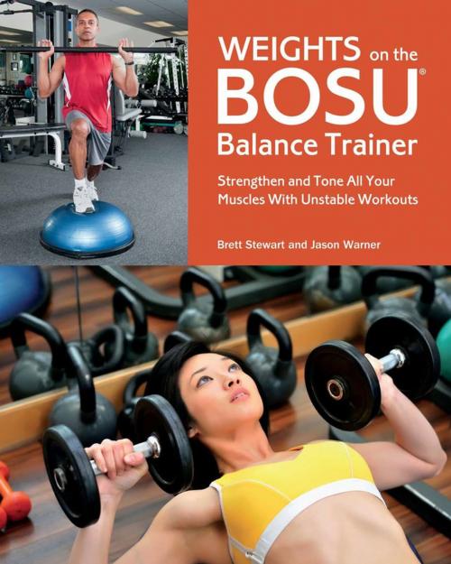 Cover of the book Weights on the BOSU® Balance Trainer by Brett Stewart, Jason Warner, Ulysses Press
