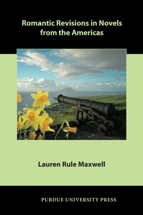 Cover of the book Romantic Revisions in Novels from the Americas by Lauren Rule Maxwell, Purdue University Press