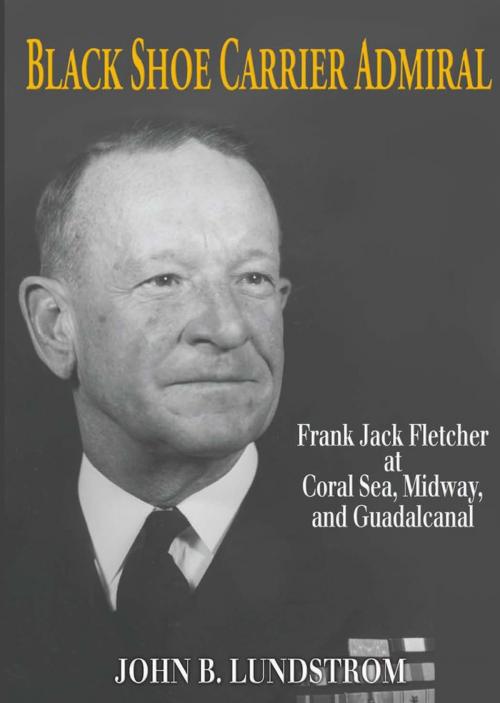 Cover of the book Black Shoe Carrier Admiral by John B. Lundstrom, Naval Institute Press