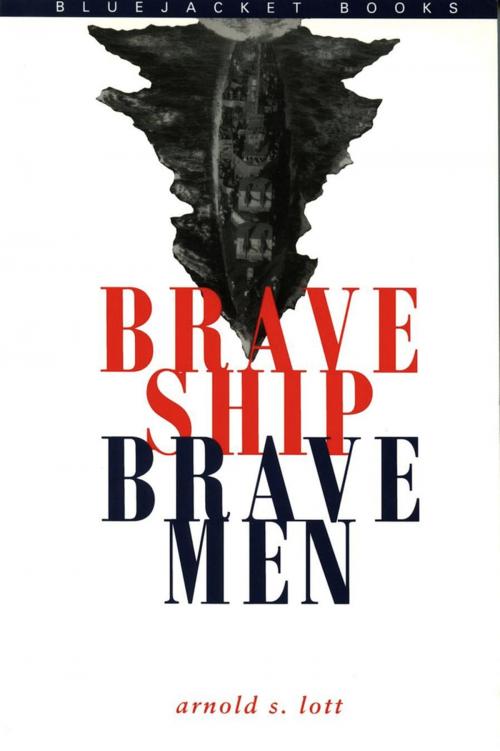 Cover of the book Brave Ship, Brave Men by Arnold S. Lott, Naval Institute Press