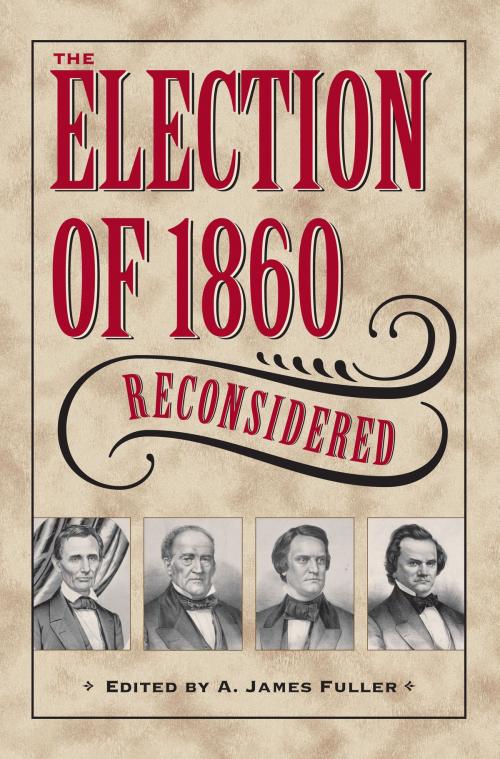 Cover of the book The Election of 1860 Reconsidered by , The Kent State University Press