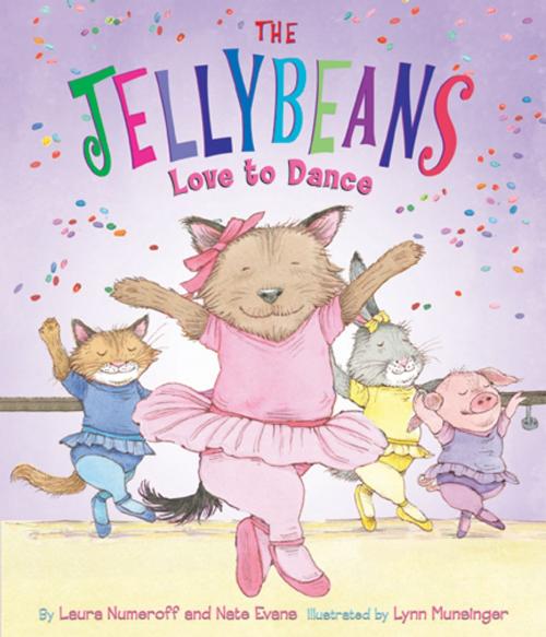 Cover of the book The Jellybeans Love to Dance by Laura Numeroff, Nate Evans, ABRAMS