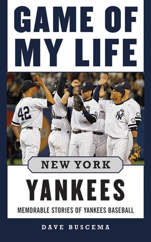 Cover of the book Game of My Life New York Yankees by Dave Buscema, Sports Publishing