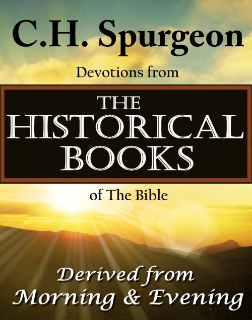 Cover of the book C.H. Spurgeon Devotions from the Historical Books of the Bible by Charles H. Spurgeon, Made For Success Publishing