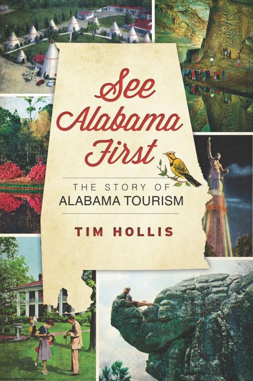 Cover of the book See Alabama First by Tim Hollis, Arcadia Publishing Inc.