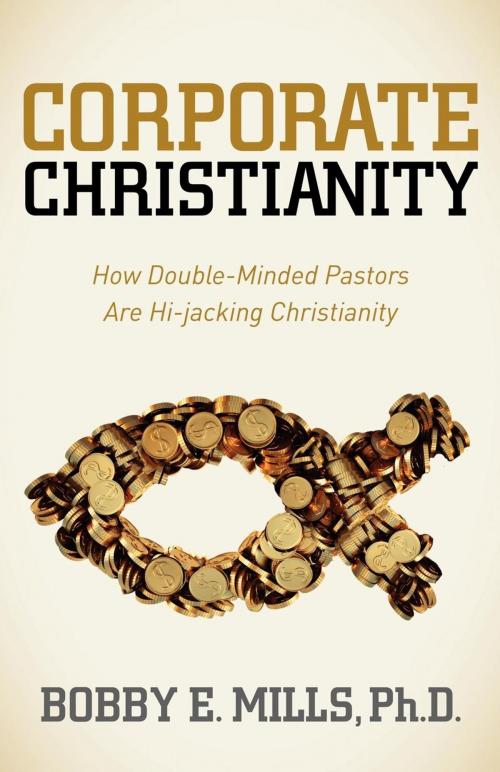 Cover of the book Corporate Christianity by Bobby E. Mills, Morgan James Publishing