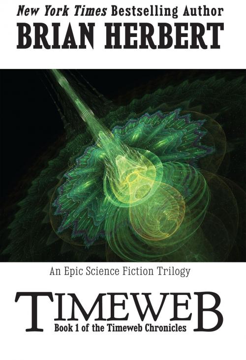 Cover of the book Timeweb Chronicles 1: Timeweb by Brian Herbert, WordFire Press