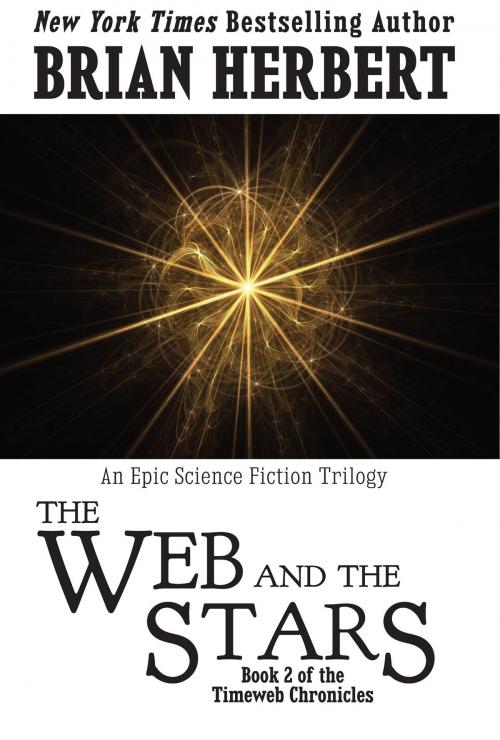 Cover of the book Timeweb Chronicles 2: The Web and the Stars by Brian Herbert, WordFire Press