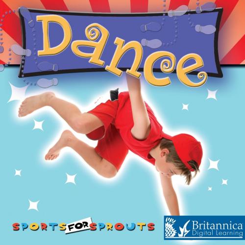 Cover of the book Dance by Holly Karapetkova, Britannica Digital Learning