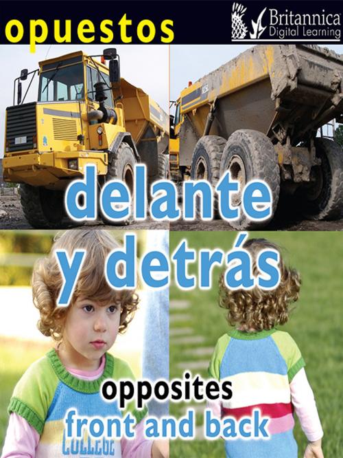 Cover of the book Opuestos: Delante y detrás (Opposites: Front and Back) by Luana K. Mitten, Britannica Digital Learning