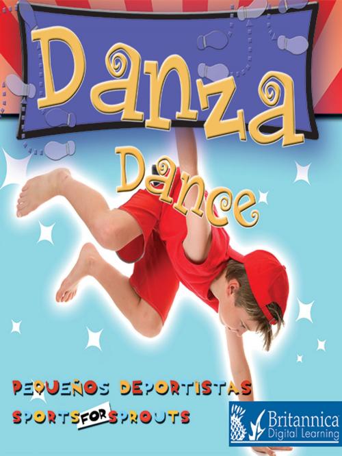 Cover of the book Danza (Dance) by Holly Karapetkova, Britannica Digital Learning