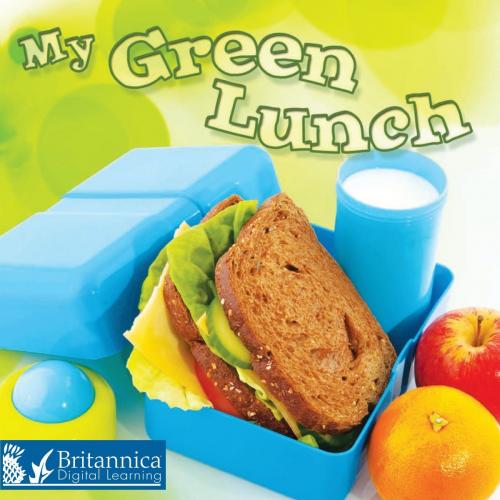 Cover of the book My Green Lunch by Colleen Hord, Britannica Digital Learning